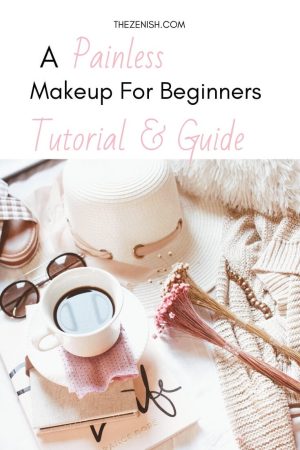 A Painless Makeup For Beginners Tutorial and Guide 5 Makeup Guide for Beginners Pinterest Pin.