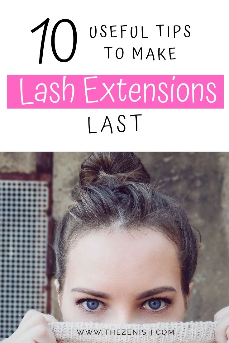 10 Simple and Easy Tips For Longlasting Lash Extensions 3 Make your lash extensions last longer
