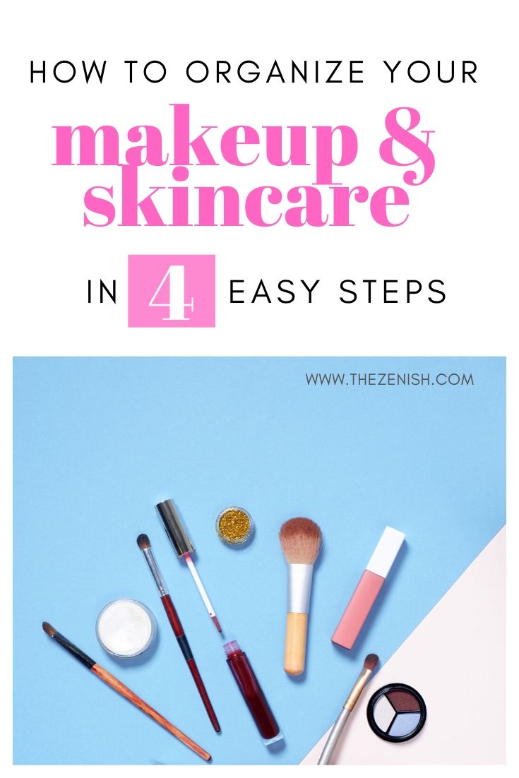 4 Insanely Quick & Easy Steps To Organize & Declutter Your Makeup and Skincare 1